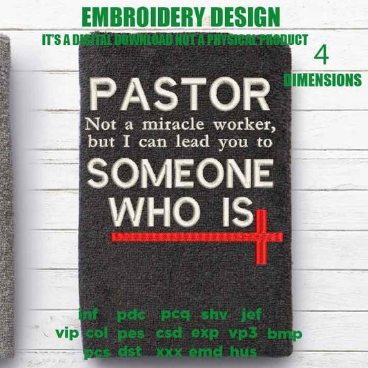 Machine Embroidery, Pastor not a miracle worker, Christian faith embroidery files, christian, gift idea PES, xxx, hus & more, church lover