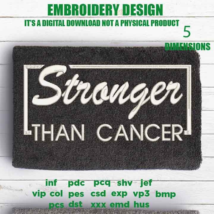 Machine Embroidery, Stronger Than Cancer, Warrior, Breast Cancer birthday gift idea PES, xxx hus & more, embroidery files