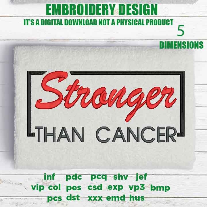 Machine Embroidery, Stronger Than Cancer, Warrior, Breast Cancer birthday gift idea PES, xxx hus & more, embroidery files