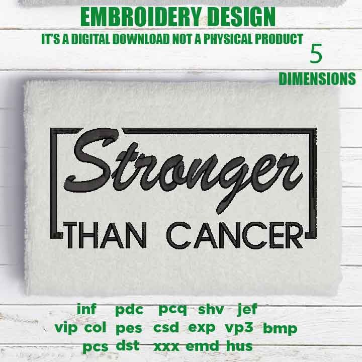 Machine Embroidery, Stronger Than Cancer, Warrior, Breast Cancer birthday gift idea PES, xxx hus & more, embroidery files