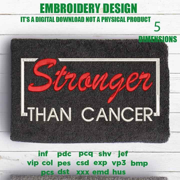 Machine Embroidery, Stronger Than Cancer, Warrior, Breast Cancer birthday gift idea PES, xxx hus & more, embroidery files