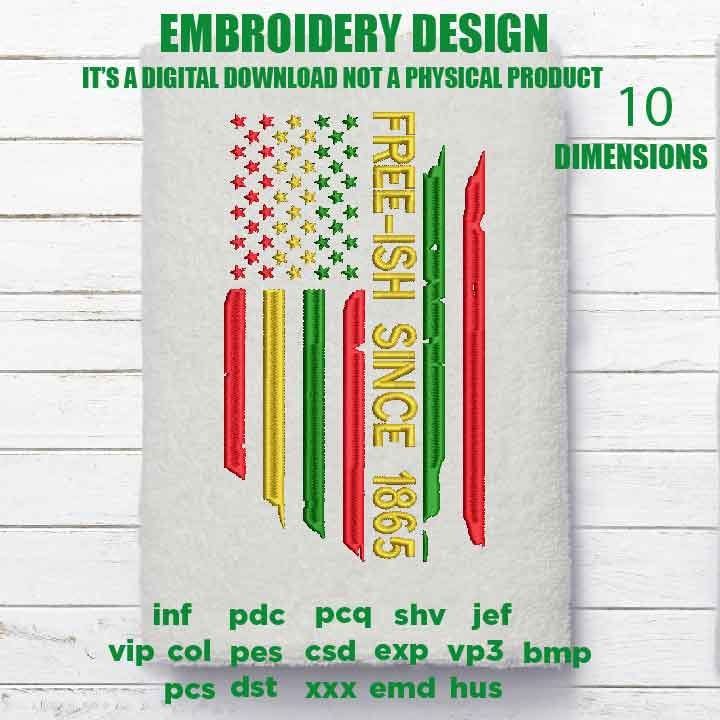 Machine Embroidery, USA free-ish since 1865 Distressed Flag, Juneteenth, black history gift idea PES, xxx, hus & more, embroidery files