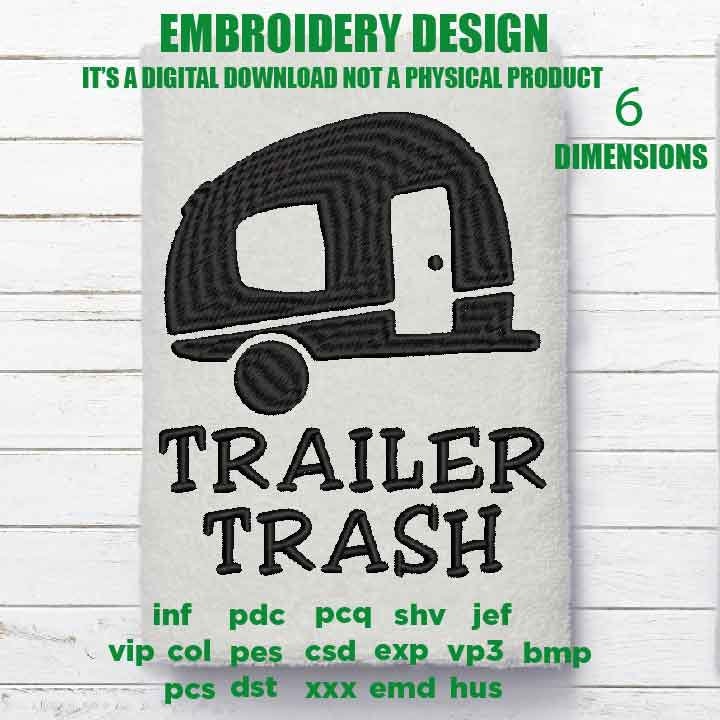 Machine Embroidery, trailer trash embroidery design, gift for camping, funny camp lover gift idea PES, xxx, hus & more