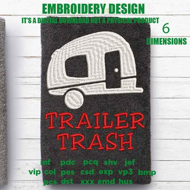 Machine Embroidery, trailer trash embroidery design, gift for camping, funny camp lover gift idea PES, xxx, hus & more