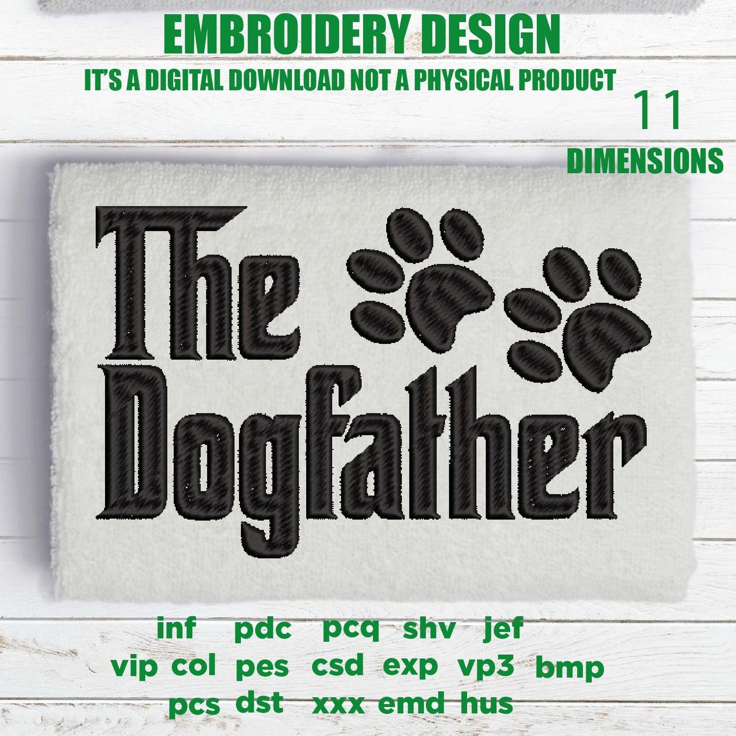 Machine Embroidery, the dogfather, the dog father, dog pet funny embroidery design, gift for men, pet lover gift idea PES, xxx, hus & more