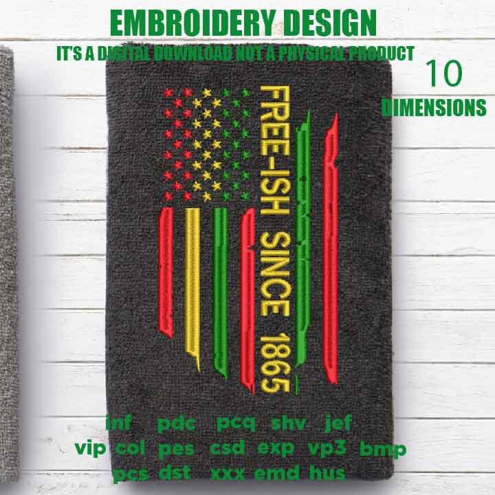 Machine Embroidery, USA free-ish since 1865 Distressed Flag, Juneteenth, black history gift idea PES, xxx, hus & more, embroidery files