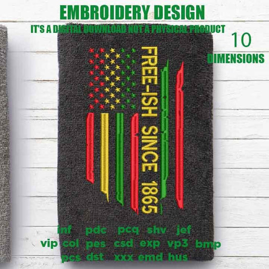 Machine Embroidery, USA free-ish since 1865 Distressed Flag, Juneteenth, black history gift idea PES, xxx, hus & more, embroidery files