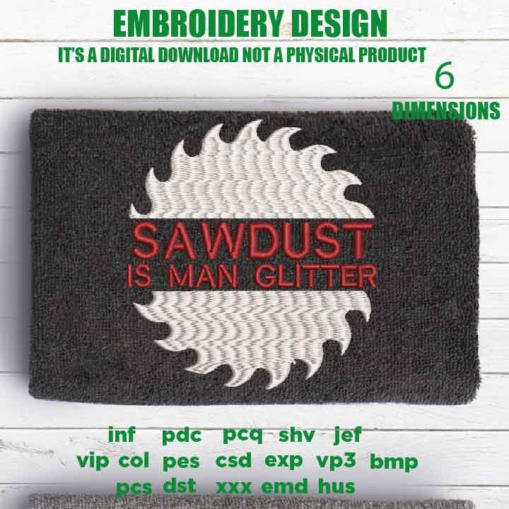 Machine Embroidery, Sawdust is Man Glitter PES, Funny, Husband, Wife, gift idea PES, xxx, hus & more, embroidery files, father's day