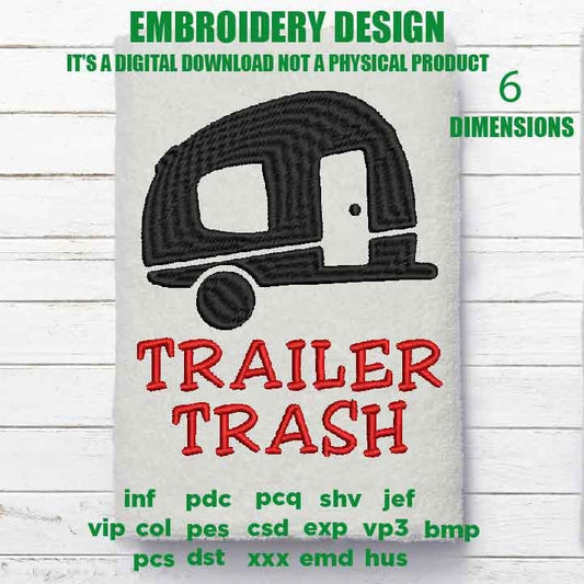 Machine Embroidery, trailer trash embroidery design, gift for camping, funny camp lover gift idea PES, xxx, hus & more