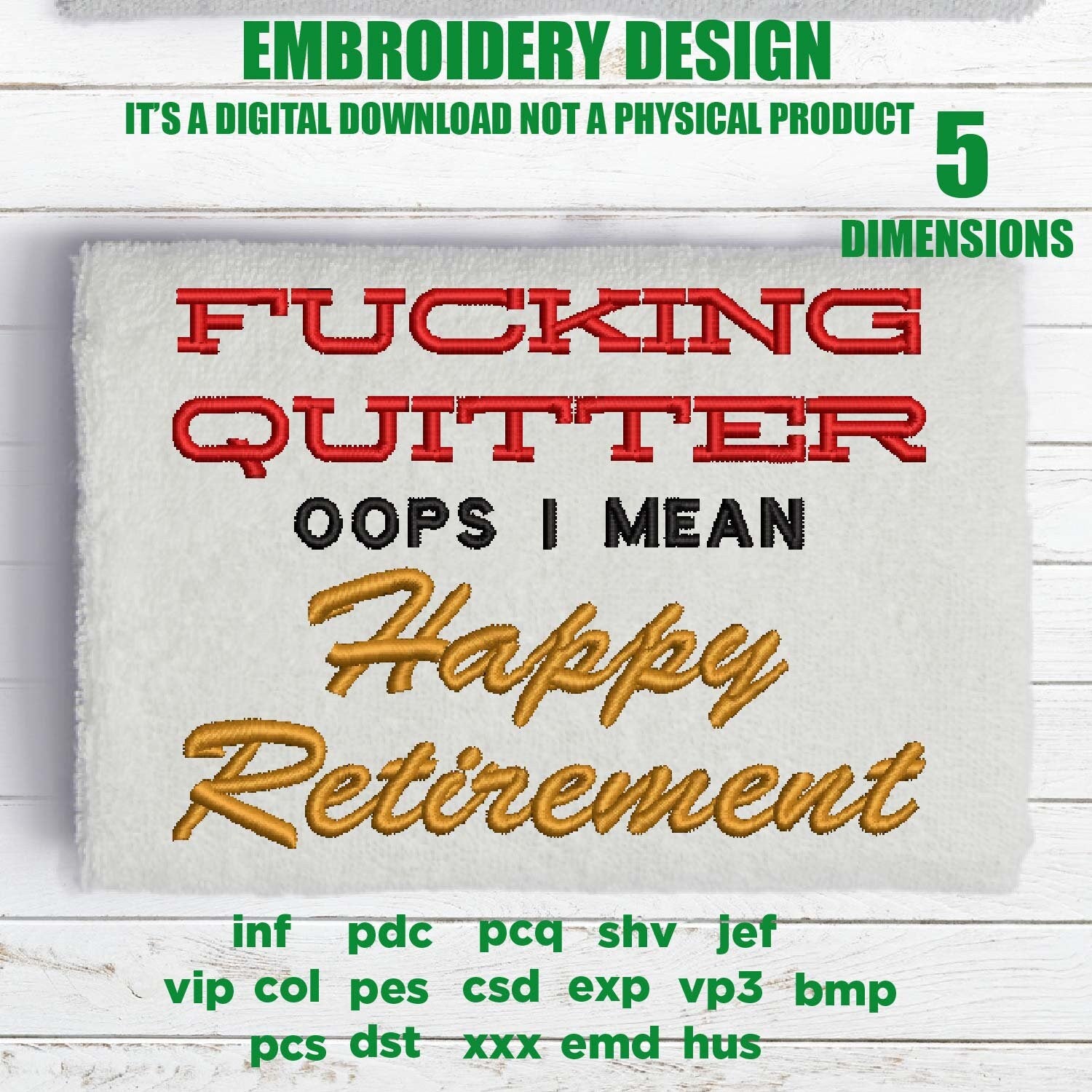 mature Machine Embroidery, funny happy retirement digital embrodery files, Father's Day, Wife, gift idea PES, xxx, hus & more