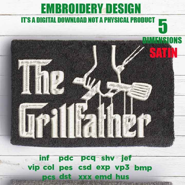 Machine Embroidery, the grillfather, the grill father, grill funny embroidery design, gift for men, bbq lover gift idea PES, xxx, hus & more