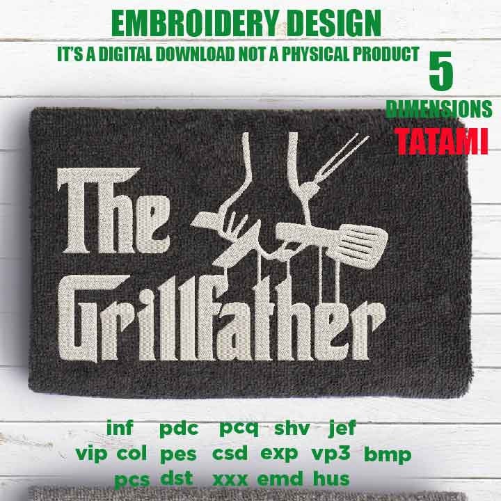 Machine Embroidery, the grillfather, the grill father, grill funny embroidery design, gift for men, bbq lover gift idea PES, xxx, hus & more