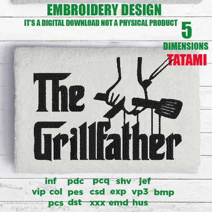 Machine Embroidery, the grillfather, the grill father, grill funny embroidery design, gift for men, bbq lover gift idea PES, xxx, hus & more