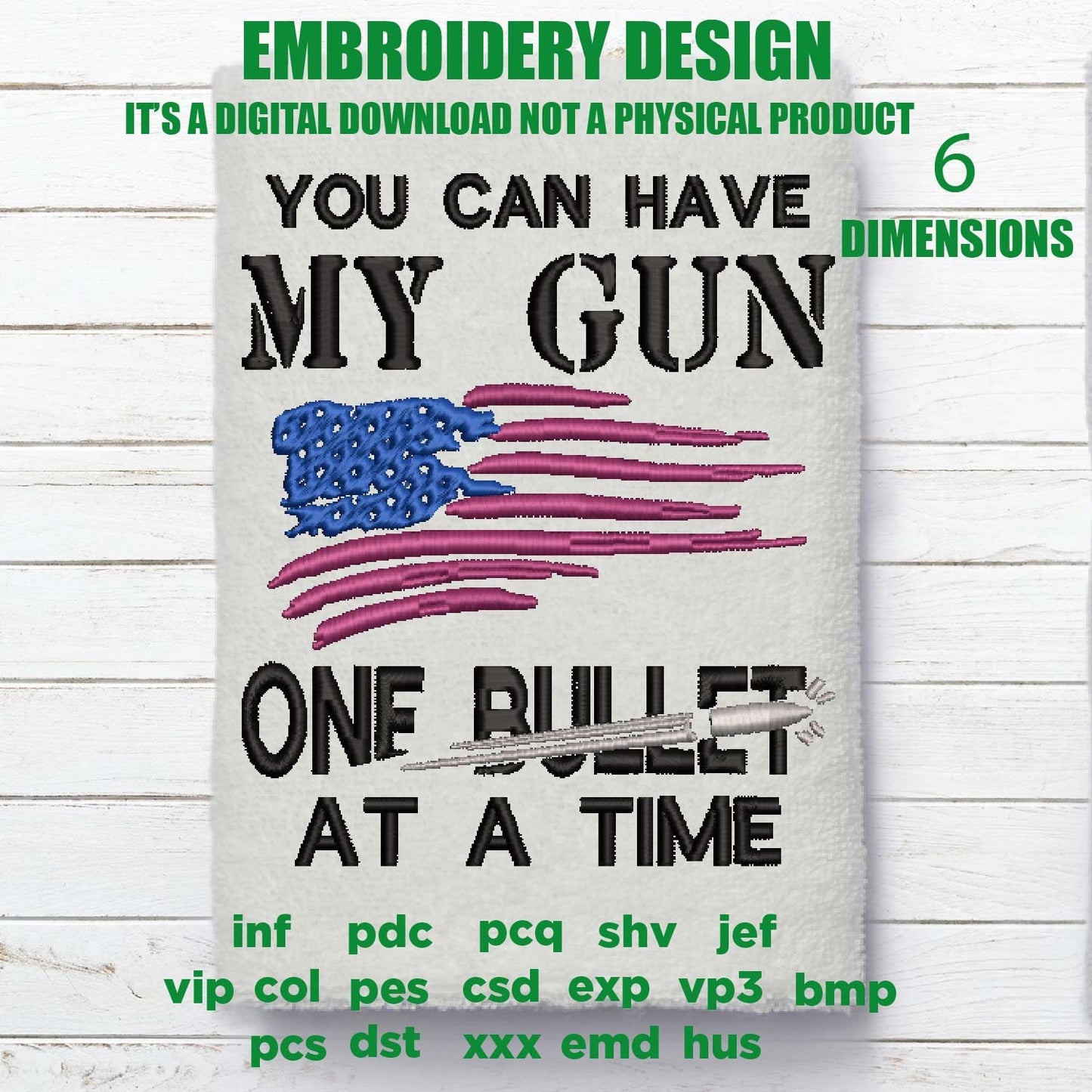 Machine Embroidery, You can have my guns one bullet at a time, 2nd amendment, patriotic American gift idea PES, xxx hus & more, birthday