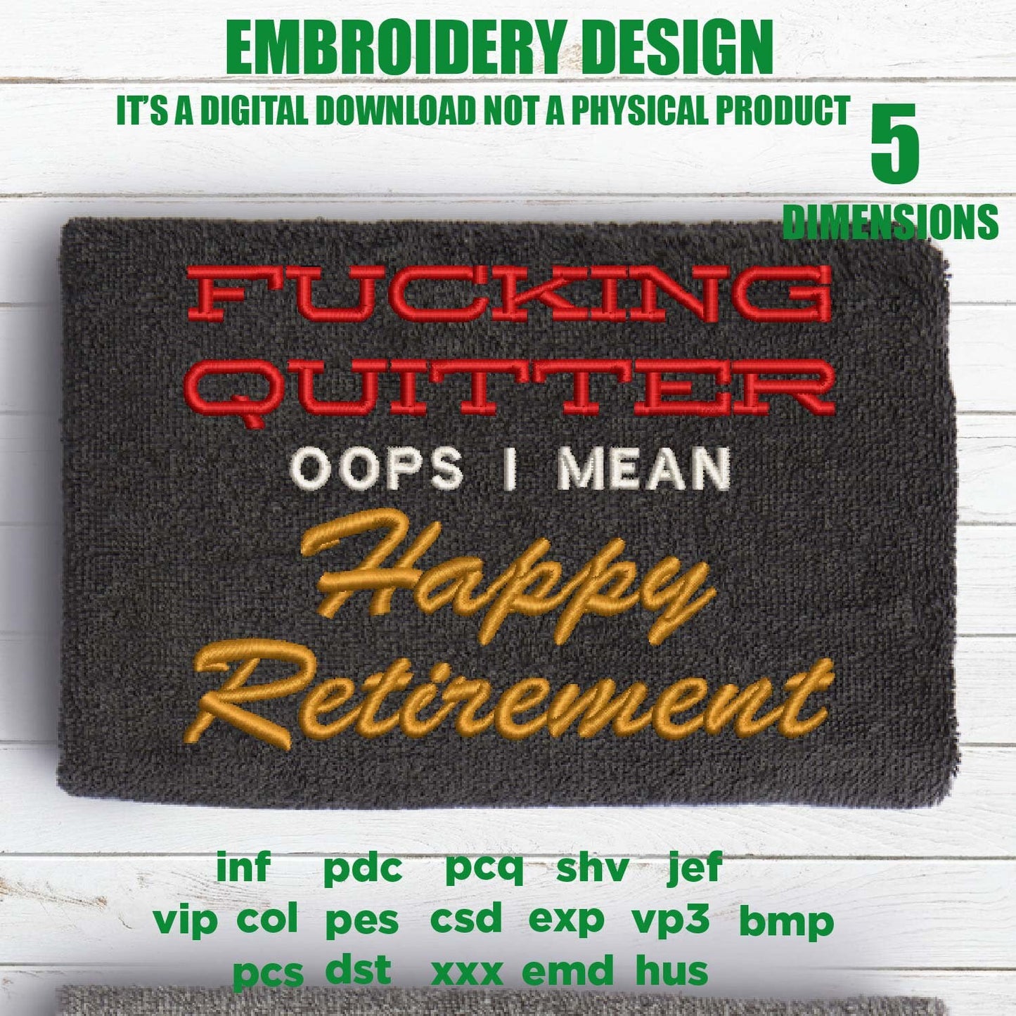 mature Machine Embroidery, funny happy retirement digital embrodery files, Father's Day, Wife, gift idea PES, xxx, hus & more