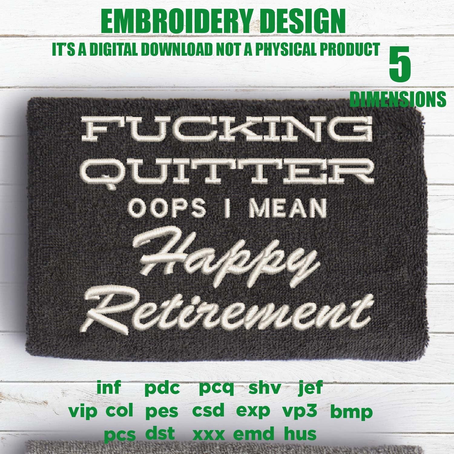 mature Machine Embroidery, funny happy retirement digital embrodery files, Father's Day, Wife, gift idea PES, xxx, hus & more