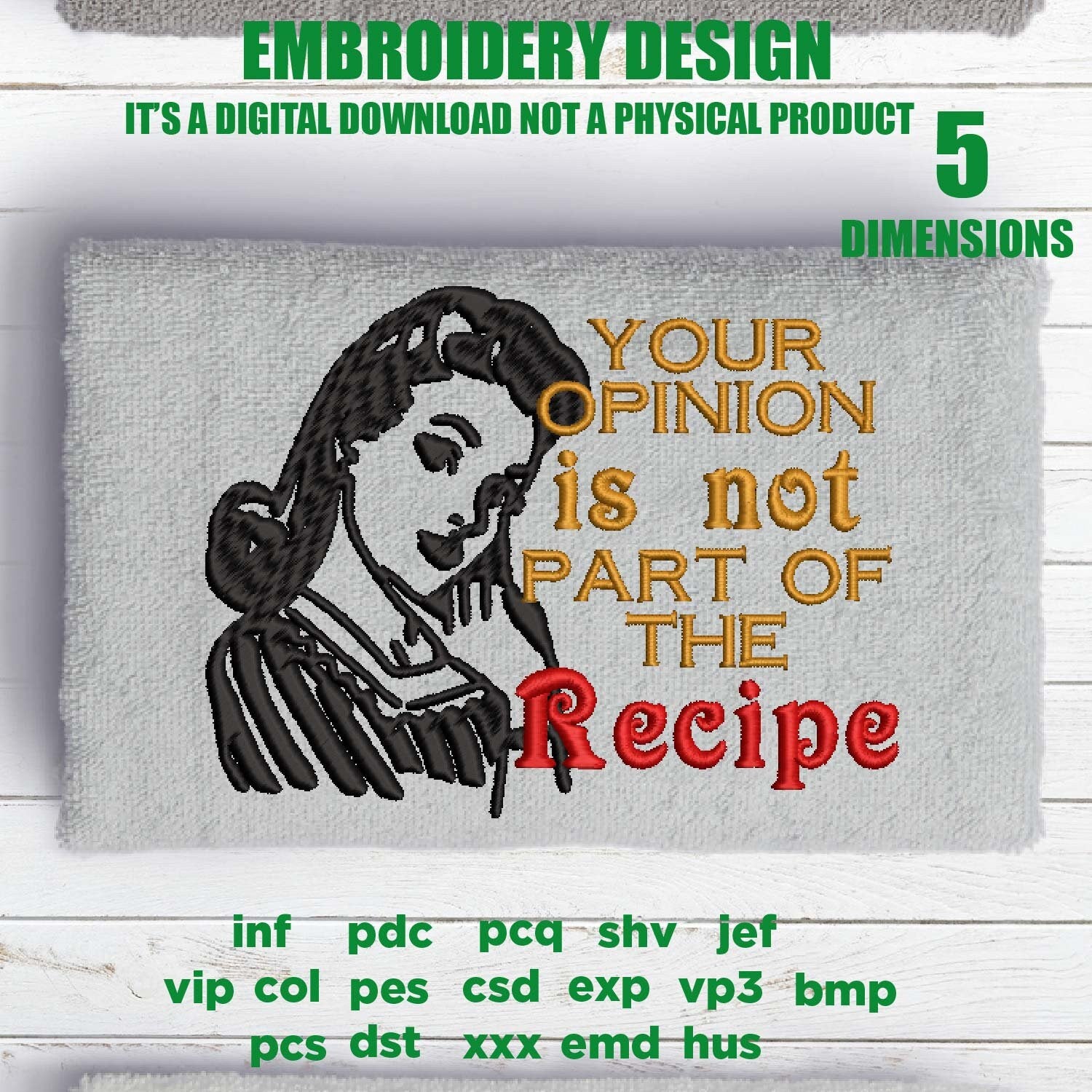 Machine Embroidery, your opinion not part part of the recipe, funny embroidery files, kitchen towel, gift idea PES, xxx, & more, pot holder