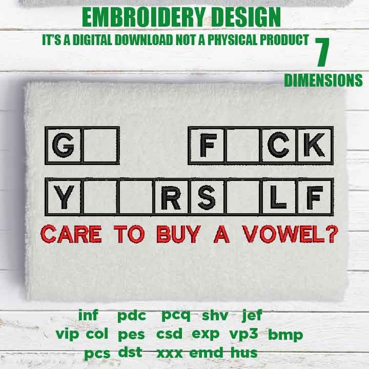 Mature, Machine Embroidery, care to buy a vowel embroidery design, cap, towel idea, funny gift PES, xxx & more