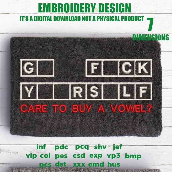 Mature, Machine Embroidery, care to buy a vowel embroidery design, cap, towel idea, funny gift PES, xxx & more