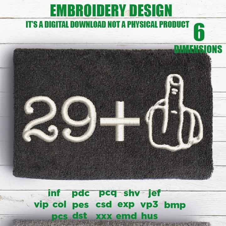 mature, Machine Embroidery, 30 years old, 30 th birthday, 29 plus, 30 years old funny embroidery files, gift idea PES, xxx, hus & more