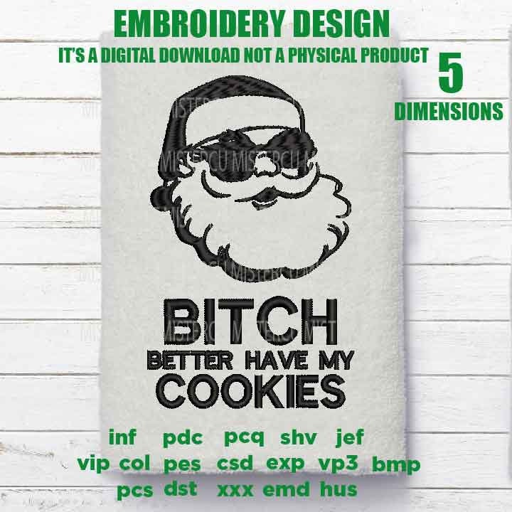 mature, Machine Embroidery, Santa Claus, b*tch better have my cookies, Funny, Naughty, Raunchy, Christmas gift idea xxx, hus & more