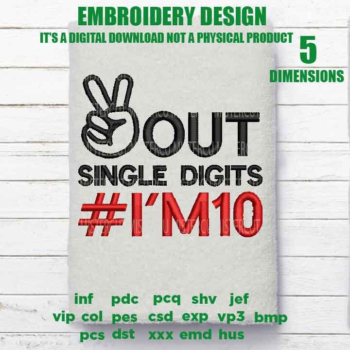 Machine Embroidery, out single digits, 10 years old, ten year old birthday funny embroidery files, gift idea PES, xxx, hus & more