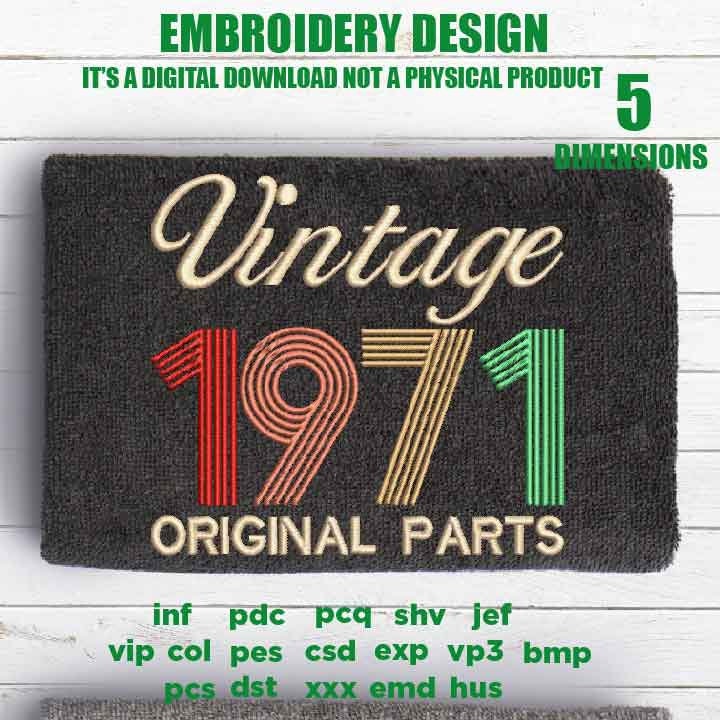 Machine Embroidery, Vintage 1971 Original parts pes, 50th Birthday, fifty birthday funny embroidery files, gift idea PES, xxx, hus & more