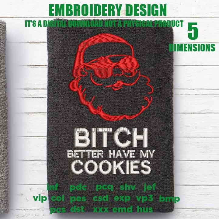 mature, Machine Embroidery, Santa Claus, b*tch better have my cookies, Funny, Naughty, Raunchy, Christmas gift idea xxx, hus & more