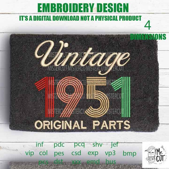 Machine Embroidery, Vintage 1951 Original parts pes, 70th Birthday, seventy birthday funny embroidery files, gift idea PES, xxx, hus & more