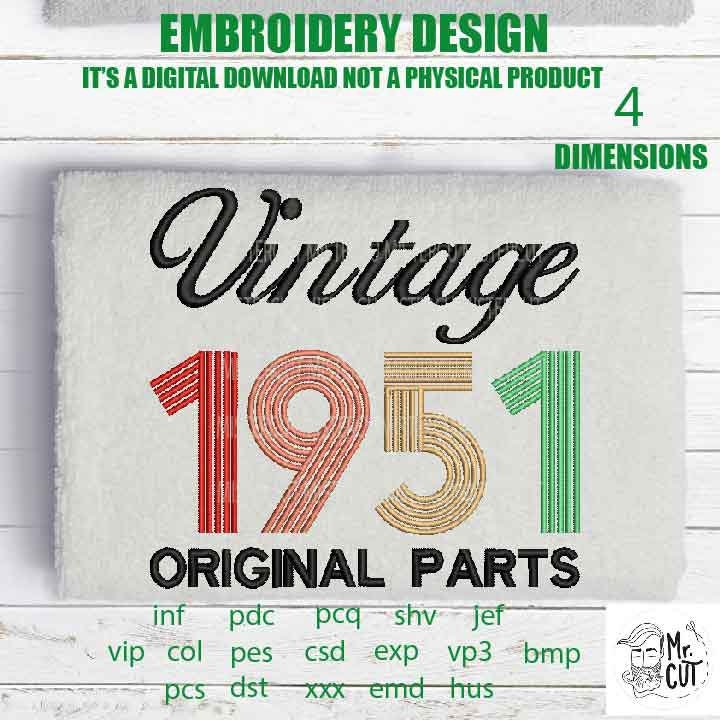 Machine Embroidery, Vintage 1951 Original parts pes, 70th Birthday, seventy birthday funny embroidery files, gift idea PES, xxx, hus & more