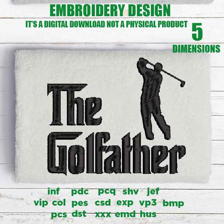 Machine Embroidery, the golfather, the golf father, golf funny embroidery design, gift for men, golf lover gift idea PES, xxx, hus & more