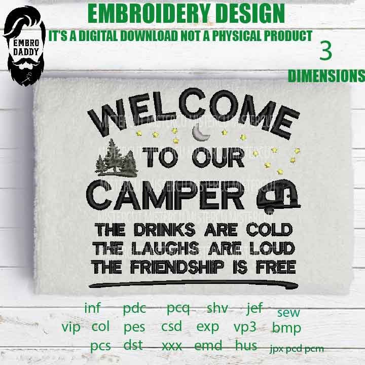 Machine Embroidery, welcome to our camp,  embroidery design, Camping Saying, camp lover gift idea PES, xxx, hus & more