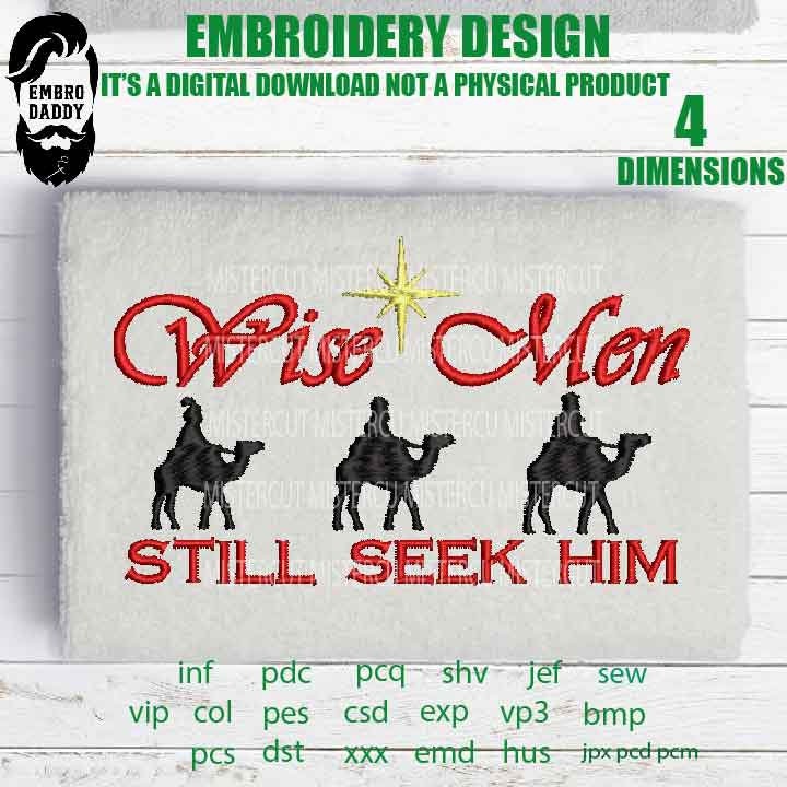 Machine Embroidery, wise man still seek him, Christian embroidery files, christian, gift idea PES, xxx, hus & more, church lover