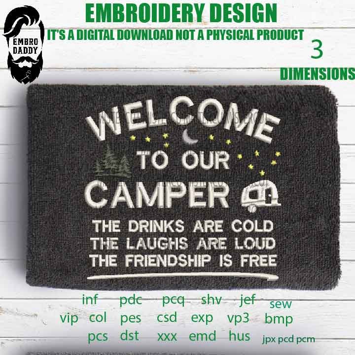 Machine Embroidery, welcome to our camp,  embroidery design, Camping Saying, camp lover gift idea PES, xxx, hus & more