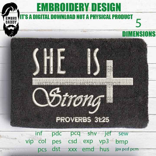 Machine Embroidery, She is strong Proverbs 31 25, Christian religious idea gift, embroidery files, christian PES, xxx, hus & more, faith