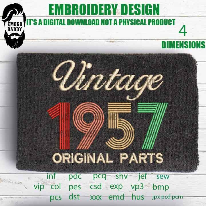 Machine Embroidery, Vintage 1957 Original parts pes, Birthday emb,  birthday funny embroidery files, gift idea PES, xxx, hus & more