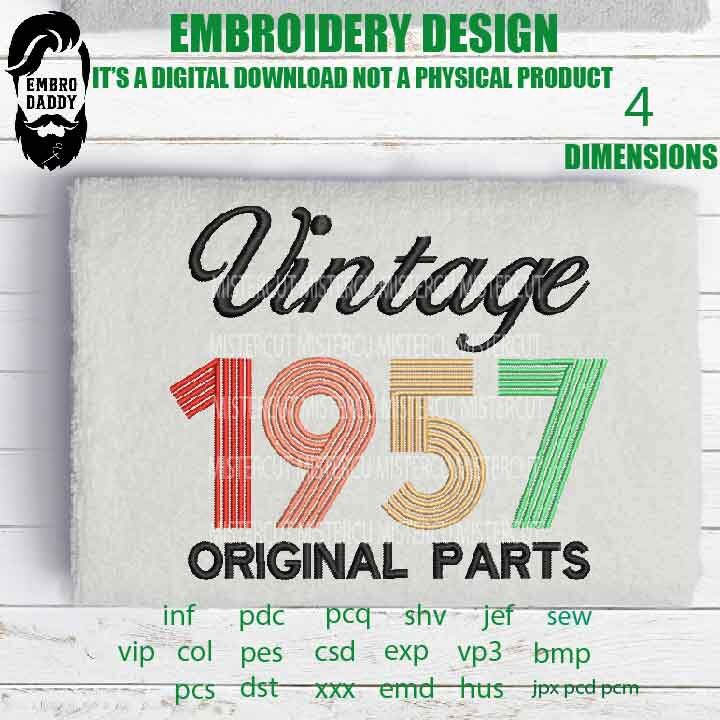 Machine Embroidery, Vintage 1957 Original parts pes, Birthday emb,  birthday funny embroidery files, gift idea PES, xxx, hus & more