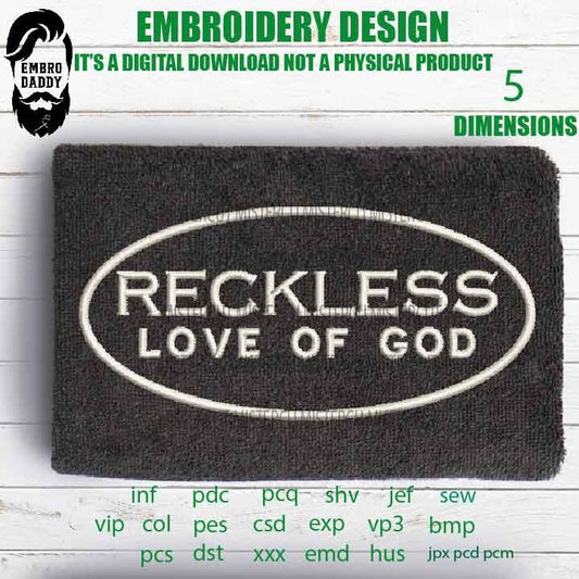 Machine Embroidery, reckless love of god, appreciation gift idea PES, xxx, hus & more, embroidery files, reunion, adniversary love