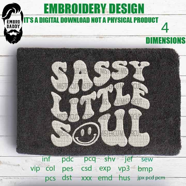 Machine Embroidery, Sassy little sooul embroidery, PES, xxx, hus & more, Girl mama, Boy mom Gift idea emb, mothers day gift