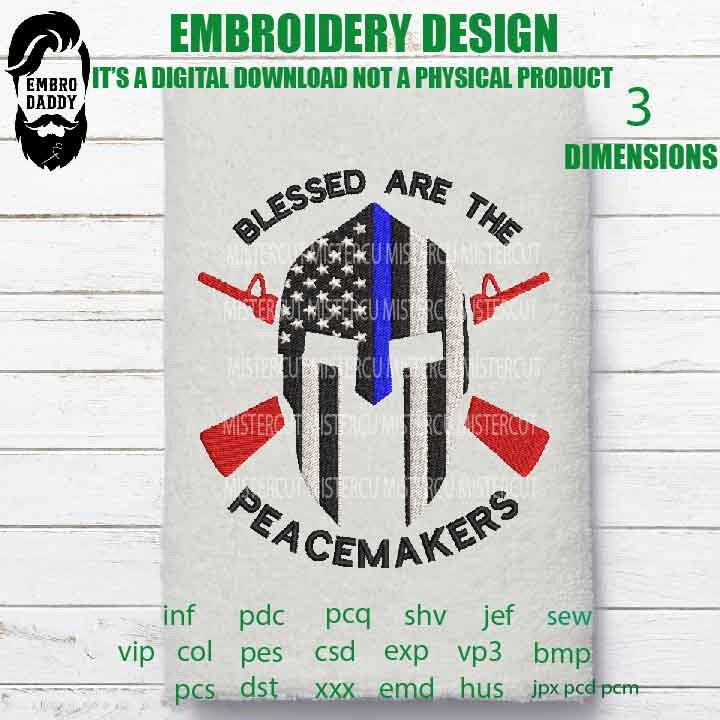 Blessed are the peacemaker, Patriotic America, thin blue line, Patriotic, Machine Embroidery, PES, xxx, hus & more, back the blue