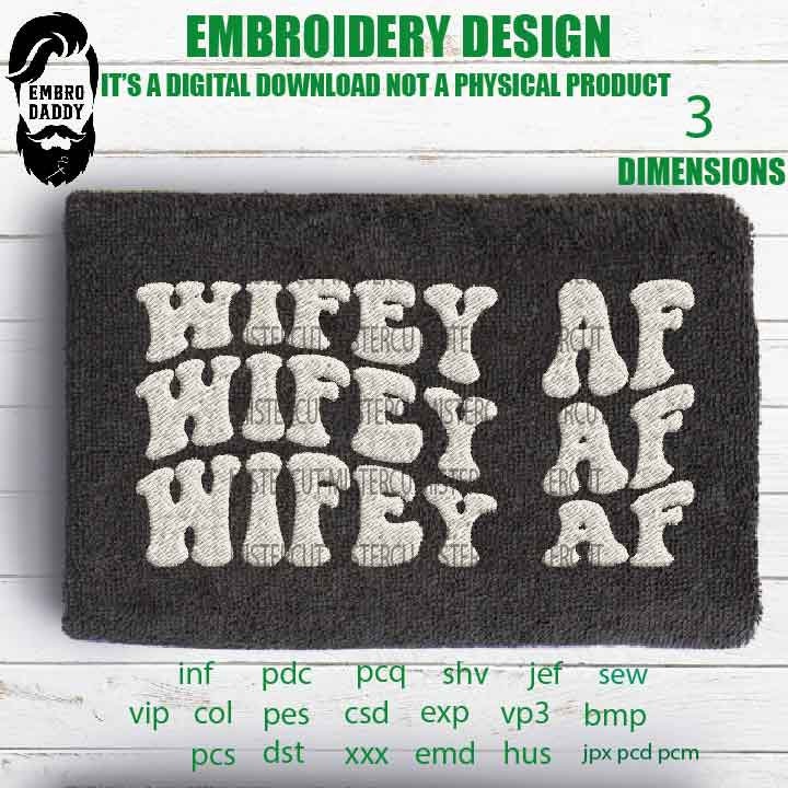 Machine Embroidery, wifey AF emb wifey , anniversary files, gift idea PES, xxx, hus & more, valentine day