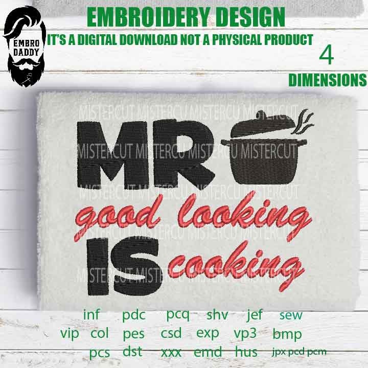 mr good looking is cooking Embroidery Pattern File, PES, DST, hus & more, digital download, cooking Lovers Gifts Idea, dad gift idea pes