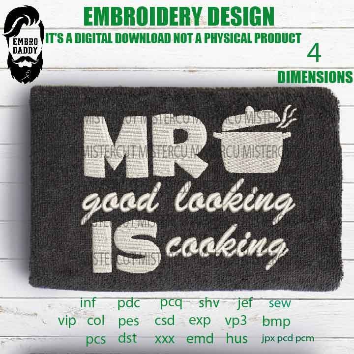 mr good looking is cooking Embroidery Pattern File, PES, DST, hus & more, digital download, cooking Lovers Gifts Idea, dad gift idea pes