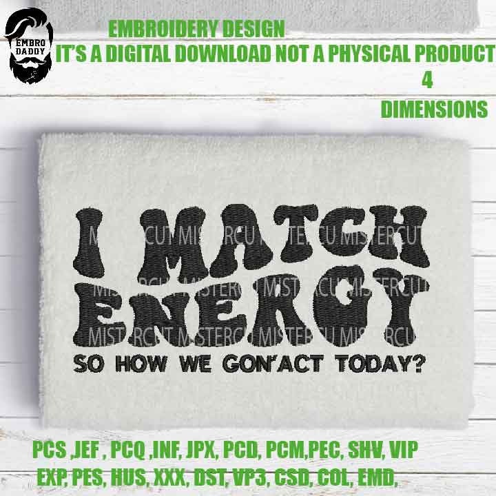 Embroidery files, I match energy, Machine Embroidery Design, 4 sizes, Embroidery Pattern, Embroidery File PES, xxx, & more