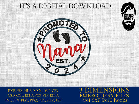 Promoted to Nana, EST 2024 Embroidery Pattern File in PES, DST, hus & more, Trendy Embroidery, mom life, grand mama Life, xxx